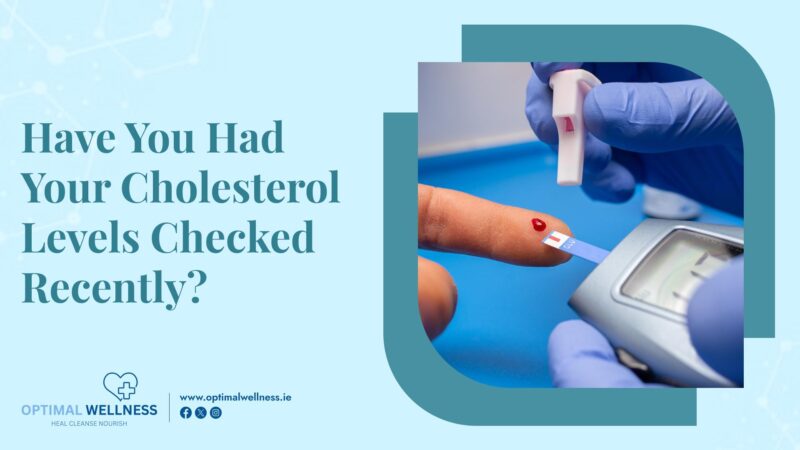 Have You Had Your Cholesterol Levels Checked Recently