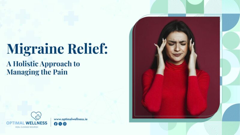 Migraine Relief A Holistic Approach to Managing the Pain