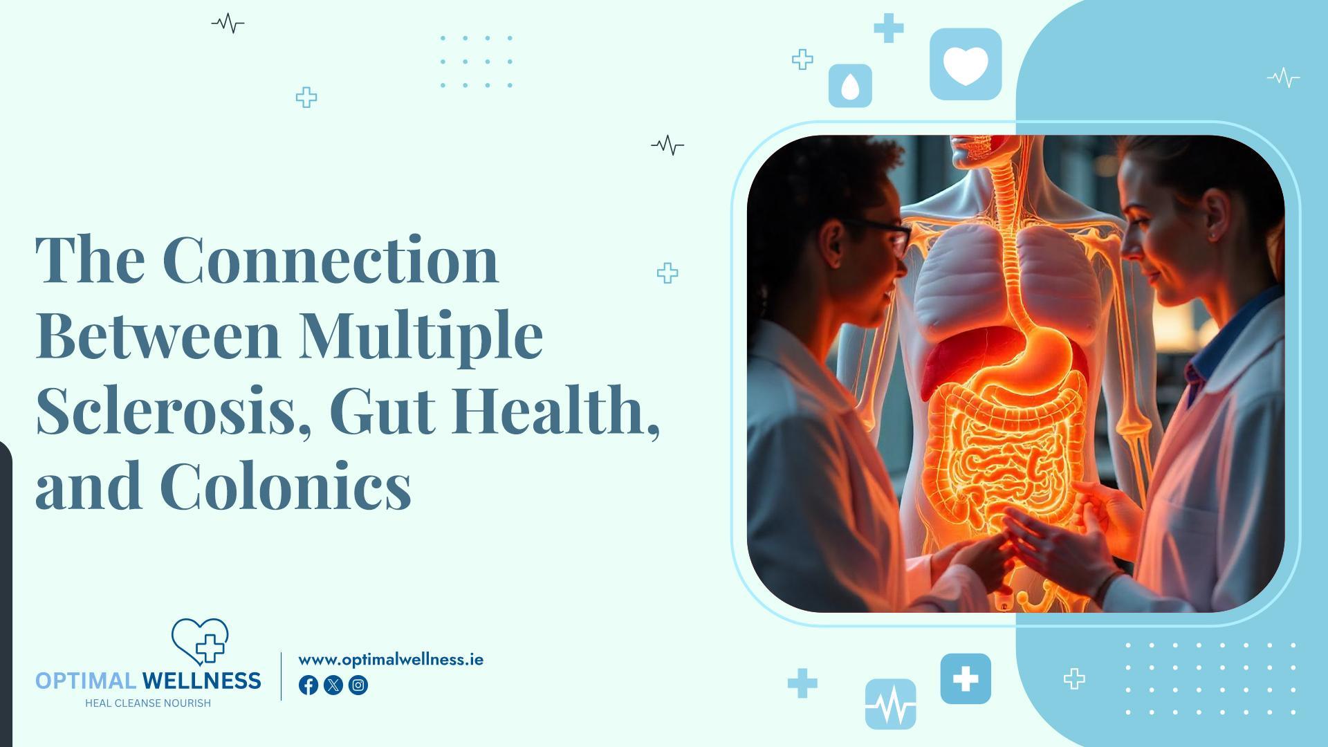 The Connection Between Multiple Sclerosis, Gut Health, and Colonics