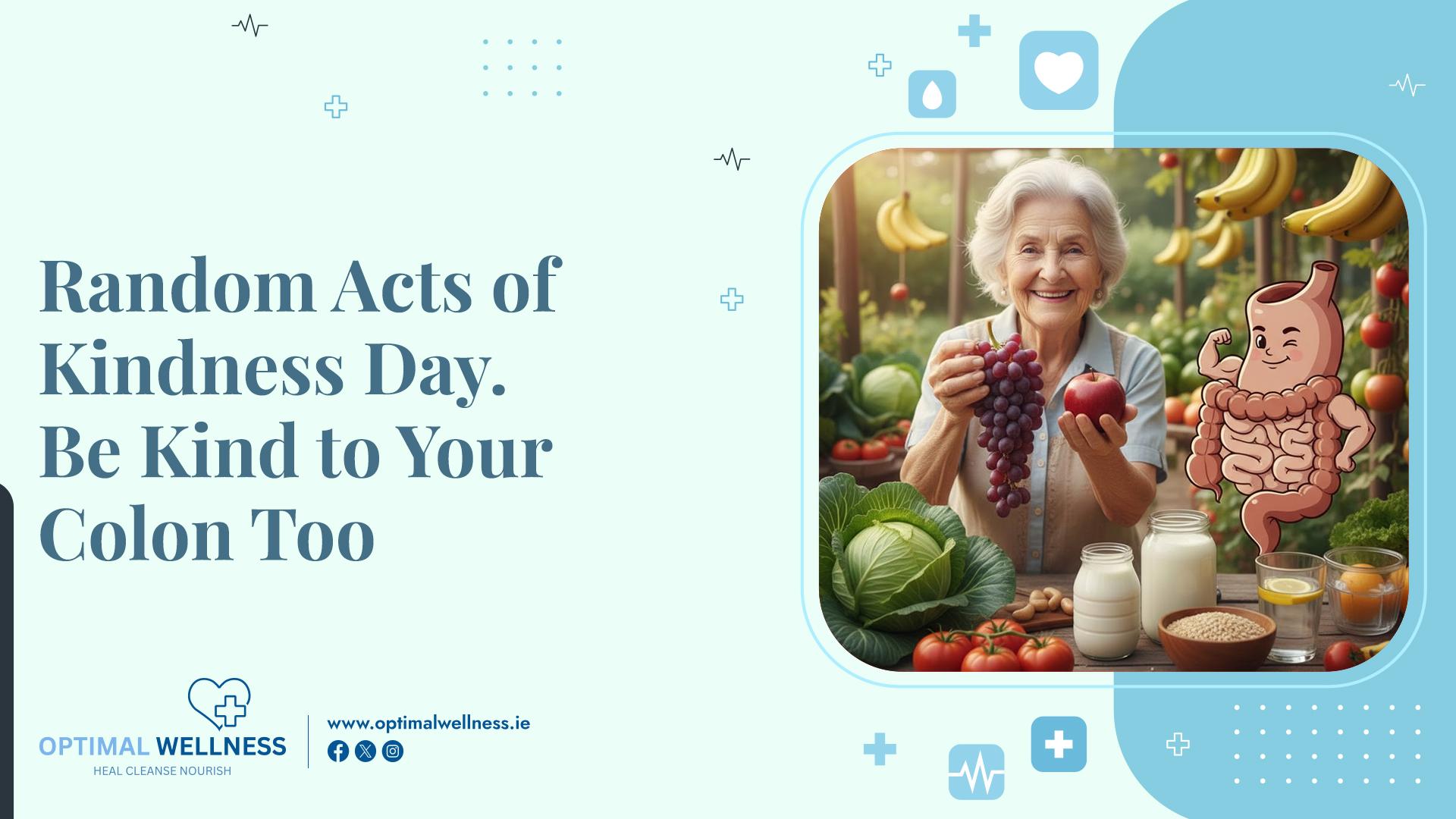 Random Acts of Kindness Day. Be Kind to Your Colon Too.jpg