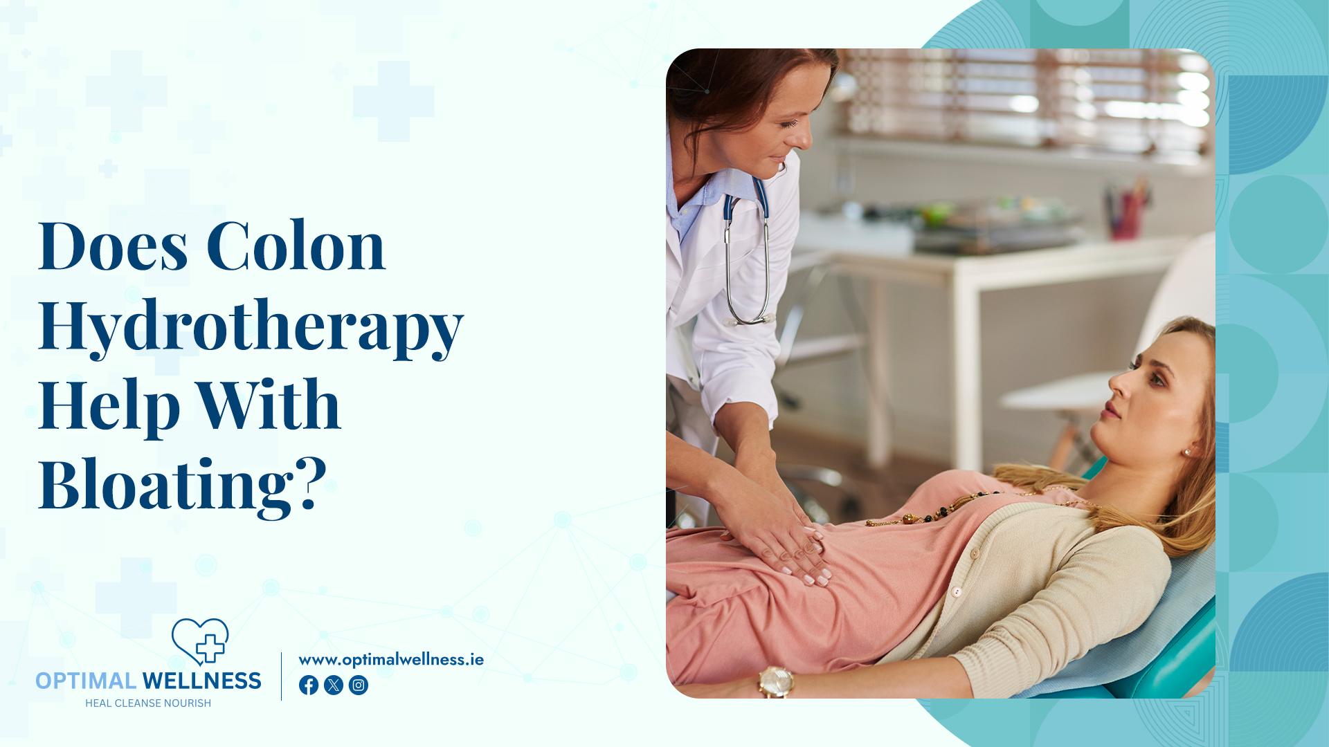 Does Colon Hydrotherapy Help With Bloating