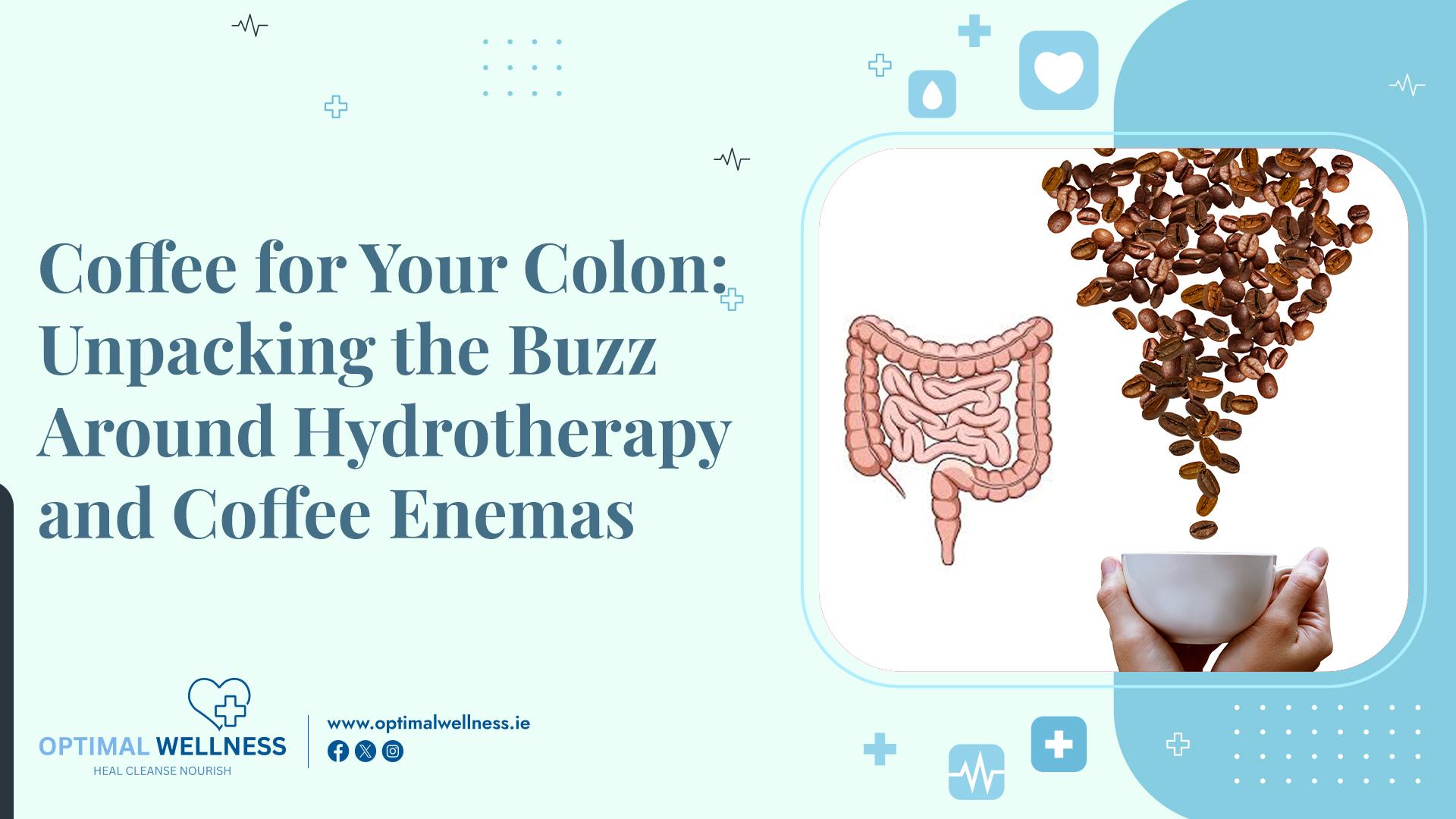 Coffee for Your Colon Unpacking the Buzz Around Hydrotherapy and Coffee Enemas.jpg
