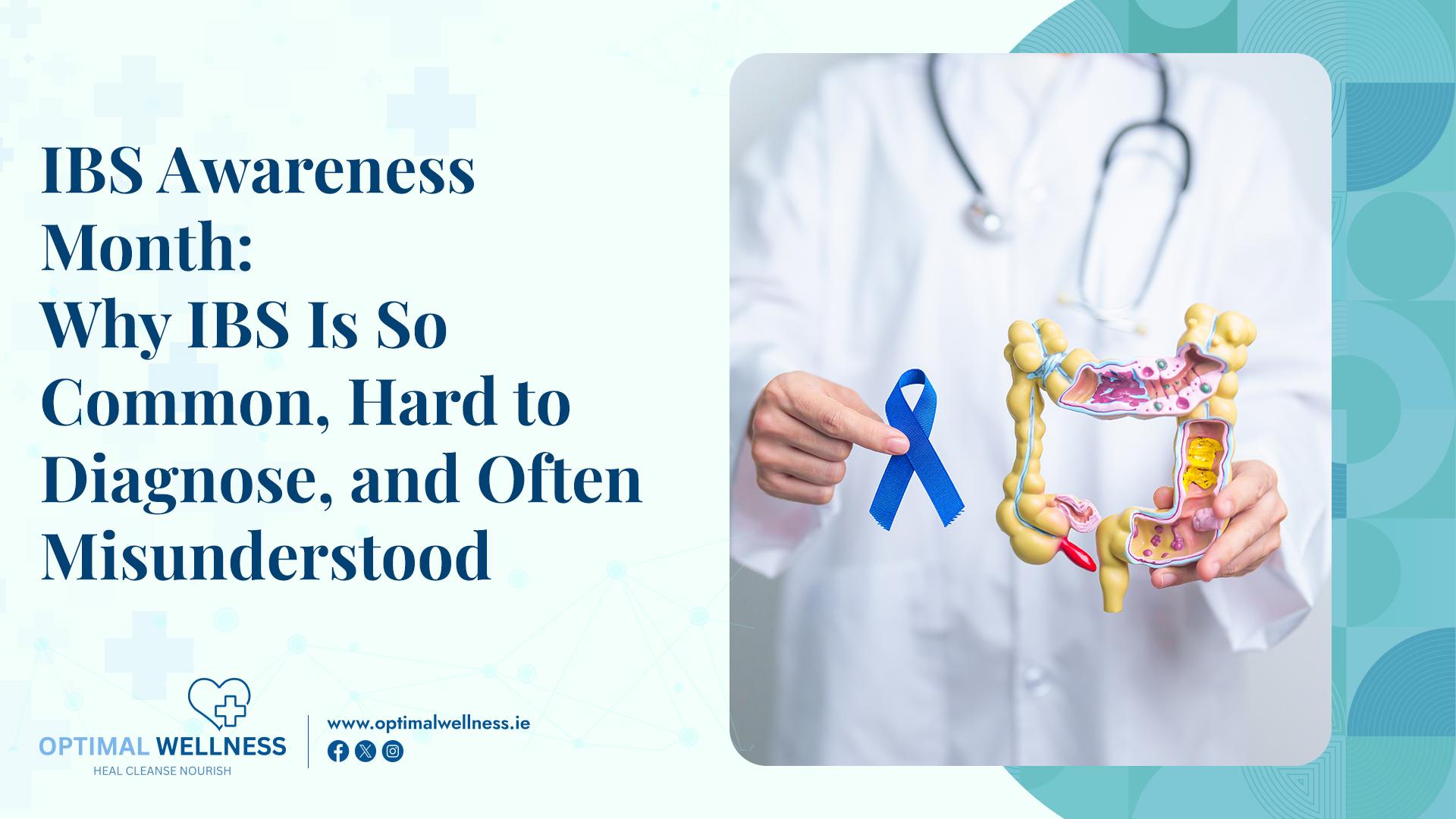IBS Awareness Month Why IBS Is So Common, Hard to Diagnose, and Often Misunderstood