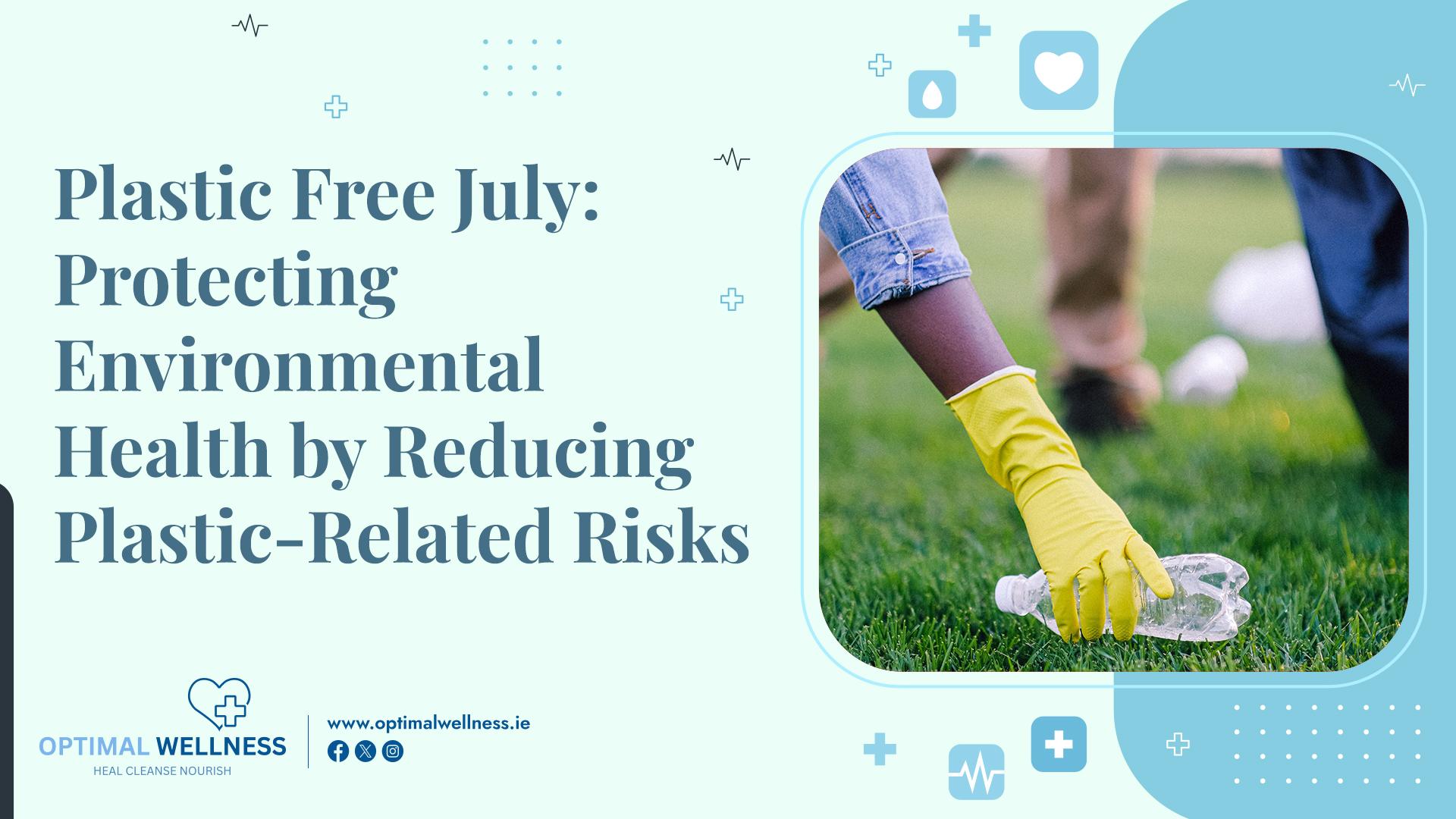 Plastic Free July: Protecting Environmental Health by Reducing Plastic-Related Risks