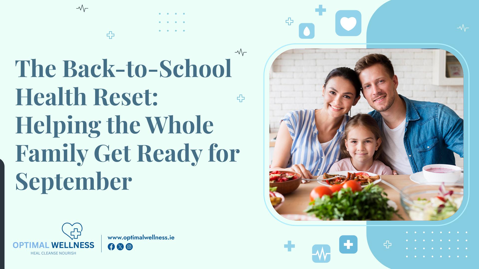 The Back-to-School Health Reset: Helping the Whole Family Get Ready for September